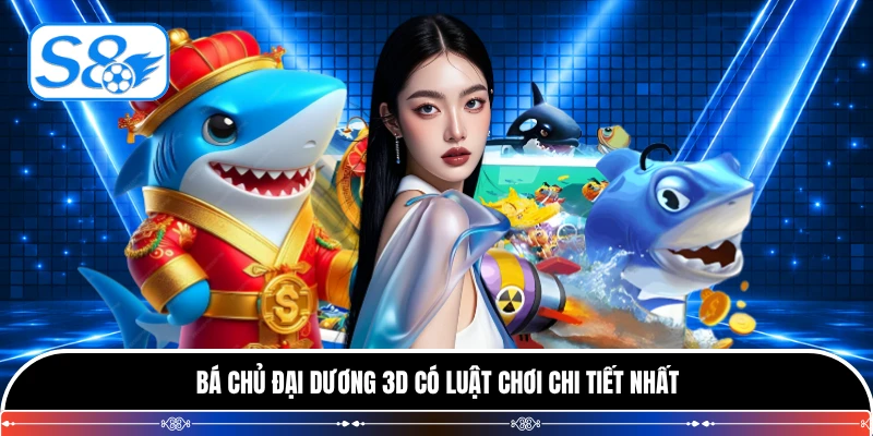 Bá Chủ Đại Dương 3D có luật chơi chi tiết nhất