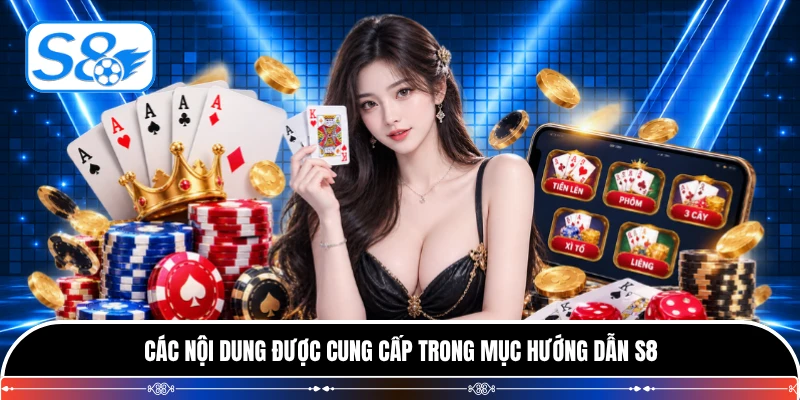 Các nội dung được cung cấp trong mục hướng dẫn S8