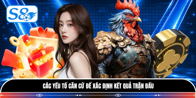 Các yếu tố căn cứ để xác định kết quả trận đấu