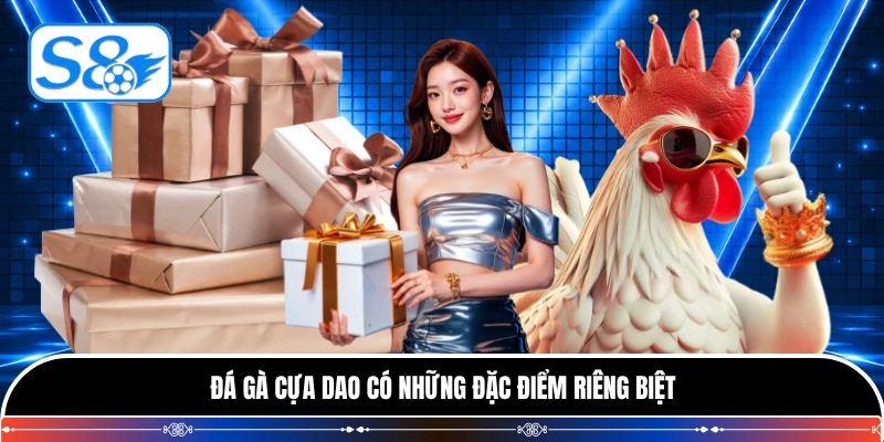 Đá gà cựa dao có những đặc điểm riêng biệt