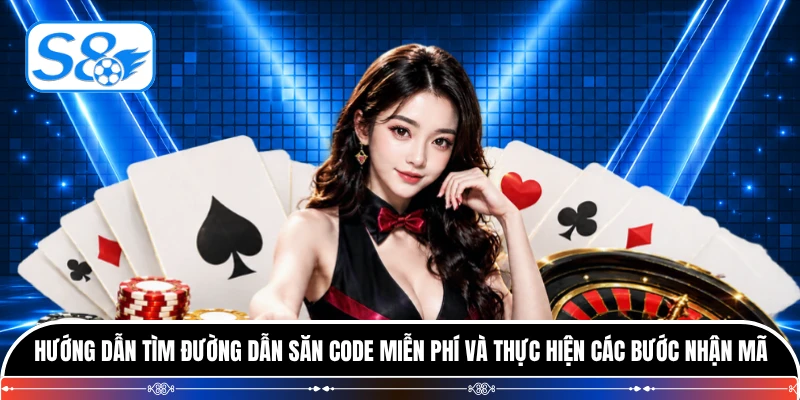 Hướng dẫn tìm đường dẫn săn code miễn phí và thực hiện các bước nhận mã