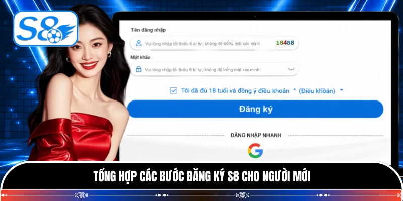 Tổng hợp các bước đăng ký S8 cho người mới