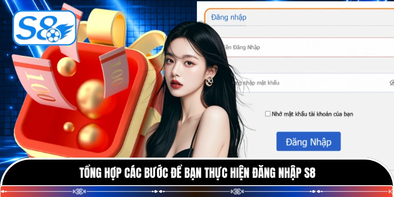 Tổng hợp các bước để bạn thực hiện đăng nhập S8